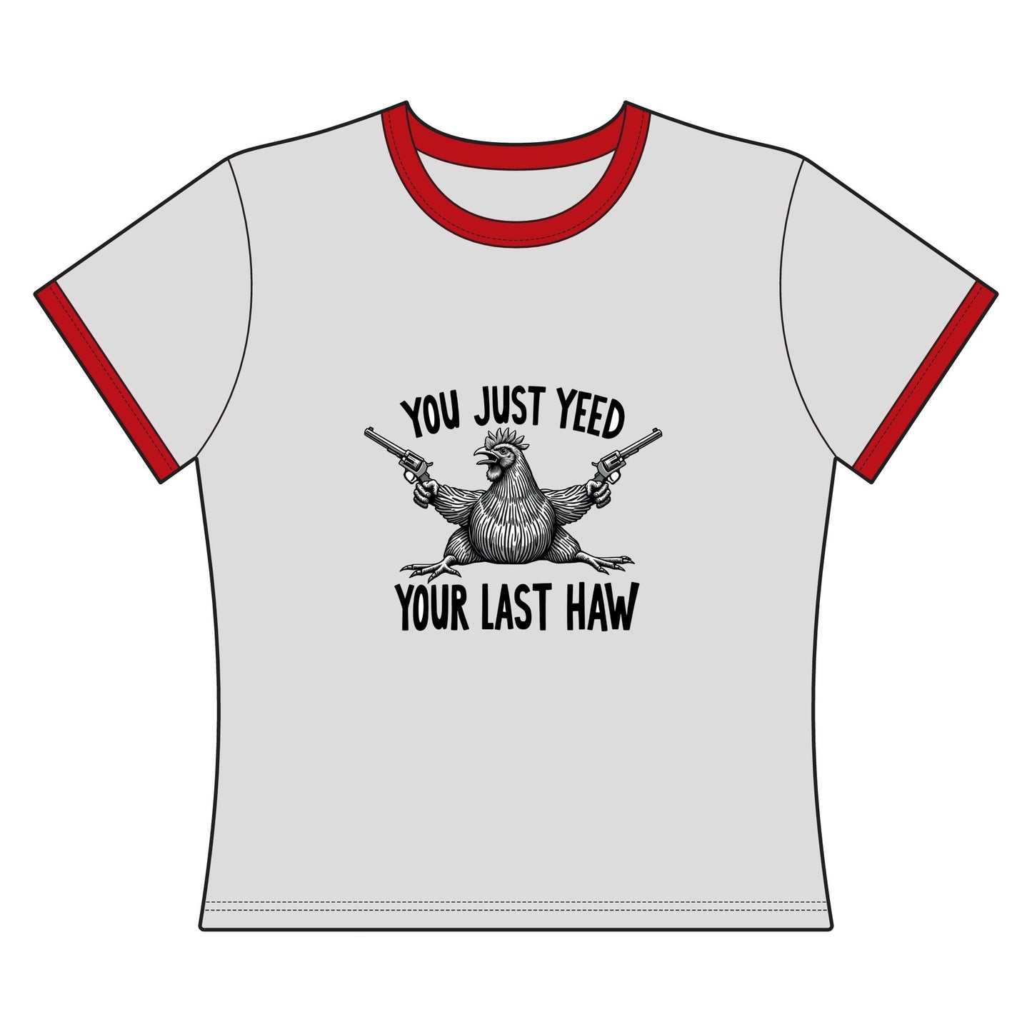 Cropped Ringer Tee — 'You Just Need Your Last Haw' Outlaw Pistol Graphic