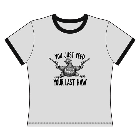 Cropped Ringer Tee — 'You Just Need Your Last Haw' Outlaw Pistol Graphic